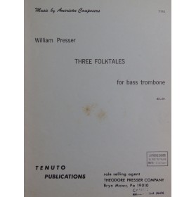 PRESSER William Three Folktales Trombone basse 1975