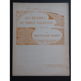 HAHN Reynaldo Les rêveries du Prince Églantine Piano 1907