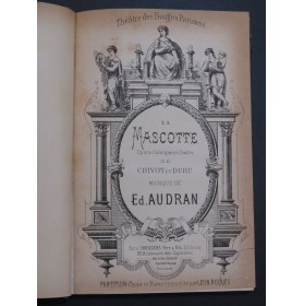 AUDRAN Edmond La Mascotte Opéra Chant Piano ca1880