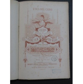 MOZART W. A. L'Oie du Caire Opéra Chant Piano 1867