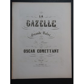 COMETTANT Oscar La Gazelle Piano XIXe siècle