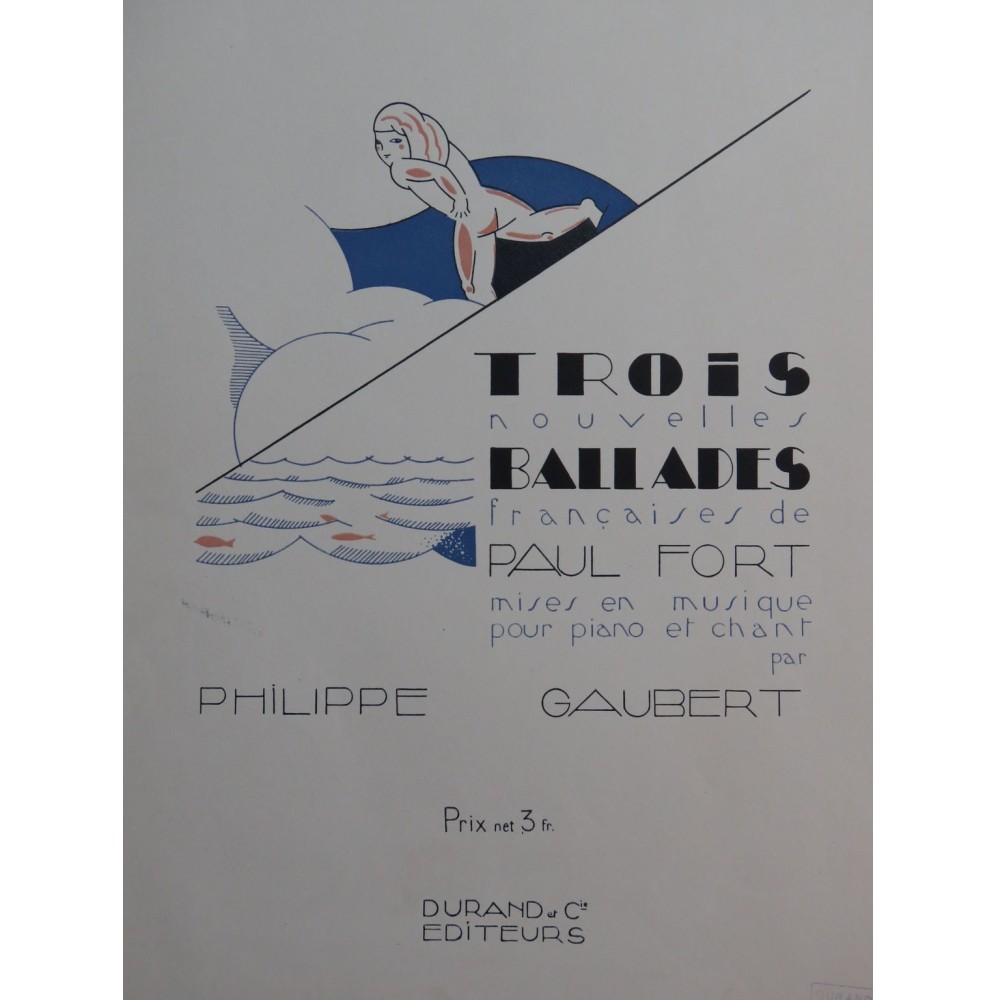 GAUBERT Philippe Trois Nouvelles Ballades de Paul Fort Chant Piano 1928