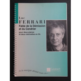 FERRARI Luc Fable de la Démission et du Cendrier Pianos Clarinettes