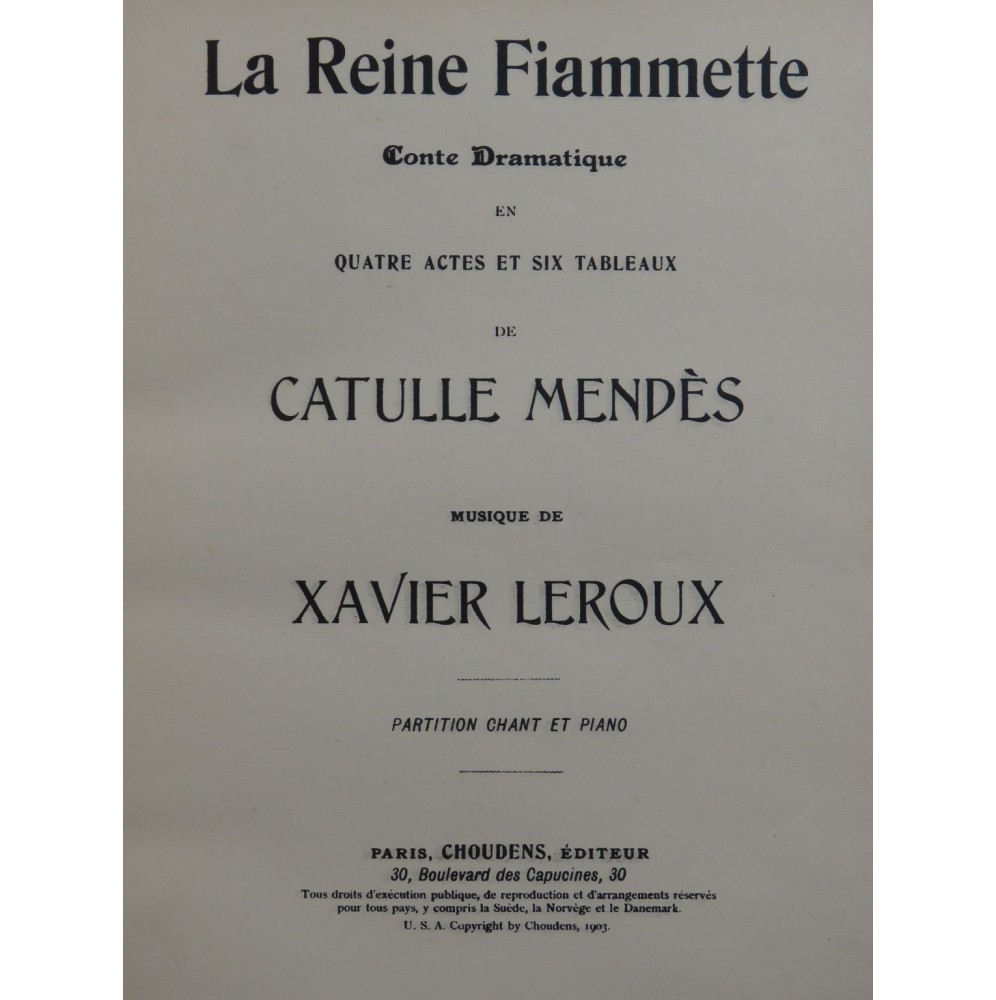 LEROUX Xavier La Reine Fiammette Opéra Chant Piano 1903