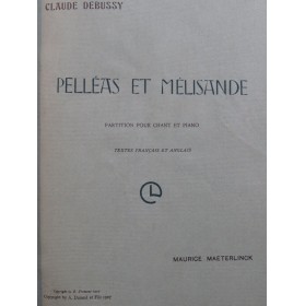 DEBUSSY Claude Pelléas et Mélisande Opéra Piano Chant 1907