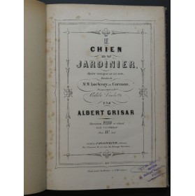 GRISAR Albert Le Chien du Jardinier Opéra Piano et Chant ca1855