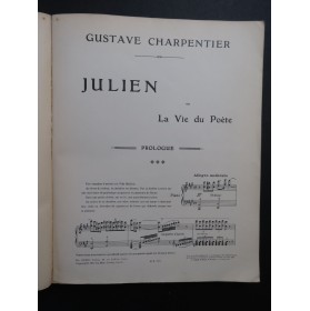 CHARPENTIER Gustave Julien ou La Vie du Poète Opéra Chant Piano 1913