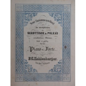 KOHLENBERGER F. C. Schottisch et Polkas Piano XIXe