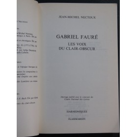 NECTOUX Jean-Michel Gabriel Fauré Les Voix du Clair-Obscur 1990