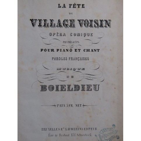 BOIELDIEU Adrien La Fête du Village Voisin Opéra Piano Chant XIXe