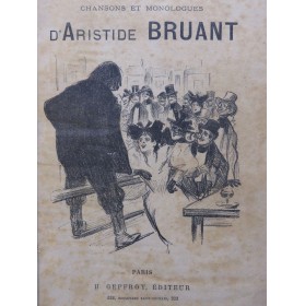 Chansons et Monologues d'Aristide Bruant 150 Chansons