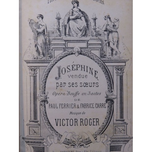 ROGER Victor Joséphine vendue par ses Soeurs Opéra Piano Chant 1886