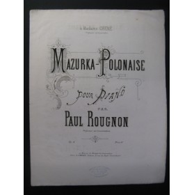 ROUGNON Paul Mazurka Polonaise Piano XIXe