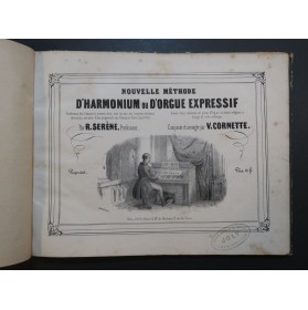 SERÈNE R. CORNETTE V. Nouvelle Méthode d'Harmonium ou d'Orgue 1845
