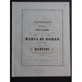 BERTINI Henri Fantaisie sur Maria di Rohan op 151 Piano ca1840