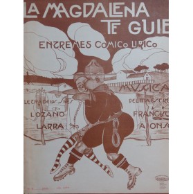 ALONSO Francisco La Madgalena te guie Opérette Chant Piano 1921