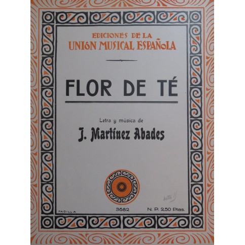 MARTINEZ ABADES J. Flor de Té Chant Piano 1917