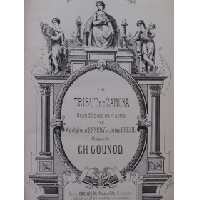GOUNOD Charles Le Tribut de Zamora Opéra Chant Piano 1881