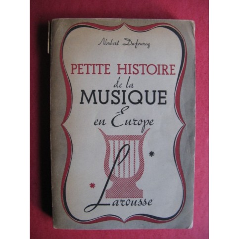 DUFOURCQ Norbert Petite Histoire de la Musique en Europe 1942