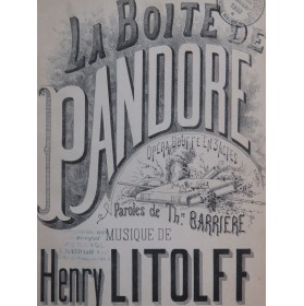 LITOLFF Henry La Boite de Pandore Opéra Chant Piano 1872