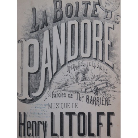 LITOLFF Henry La Boite de Pandore Opéra Chant Piano 1872