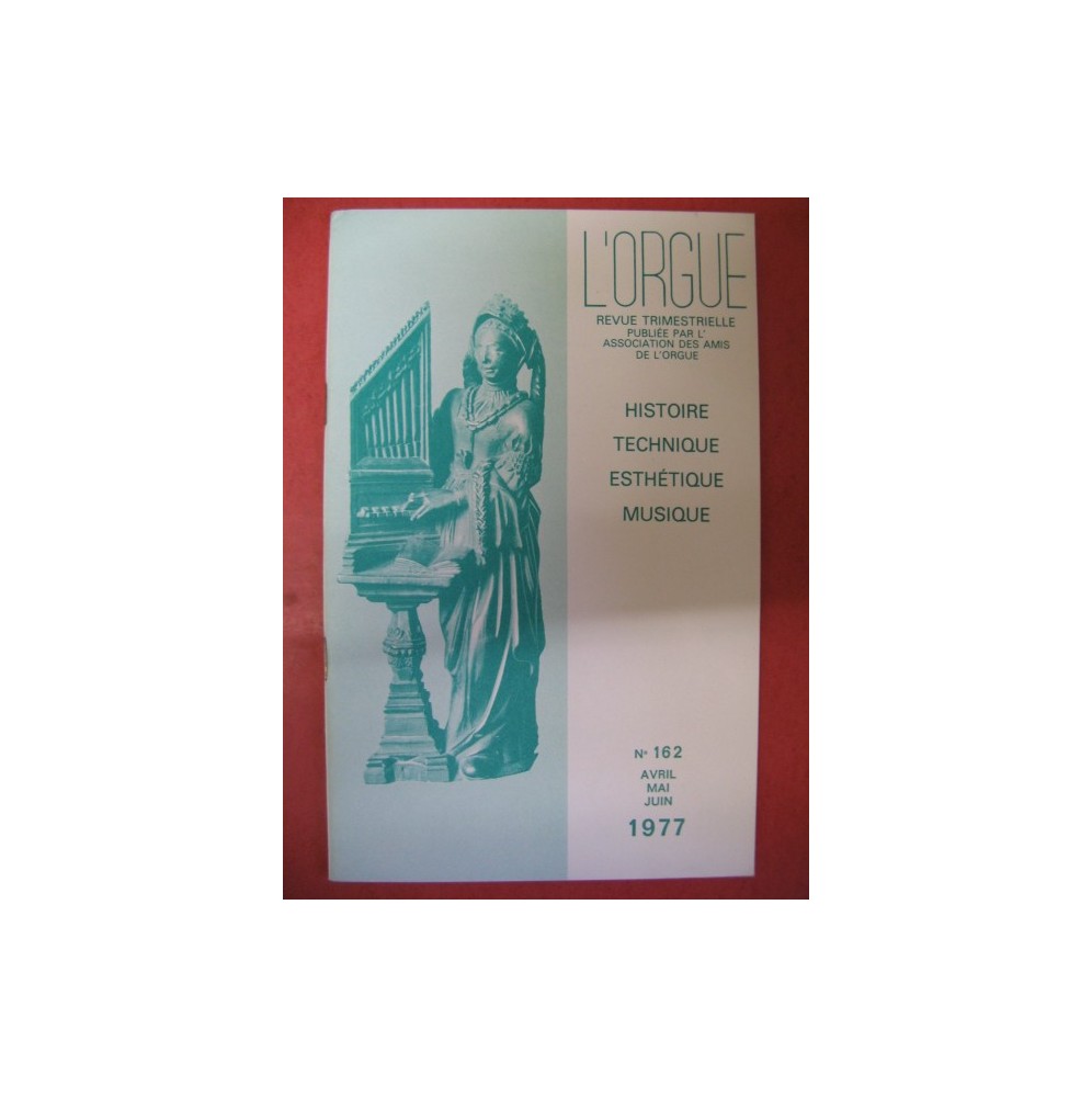 L'ORGUE Revue N° 162 Avril Juin 1977