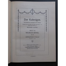 KIENZL Wilhelm Der Kuhreigen Opéra Chant Piano 1911