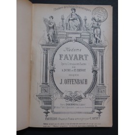 OFFENBACH Jacques Madame Favart Opéra Chant Piano ca1890