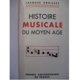 CHAILLEY Jacques Histoire Musicale du Moyen Age 1950