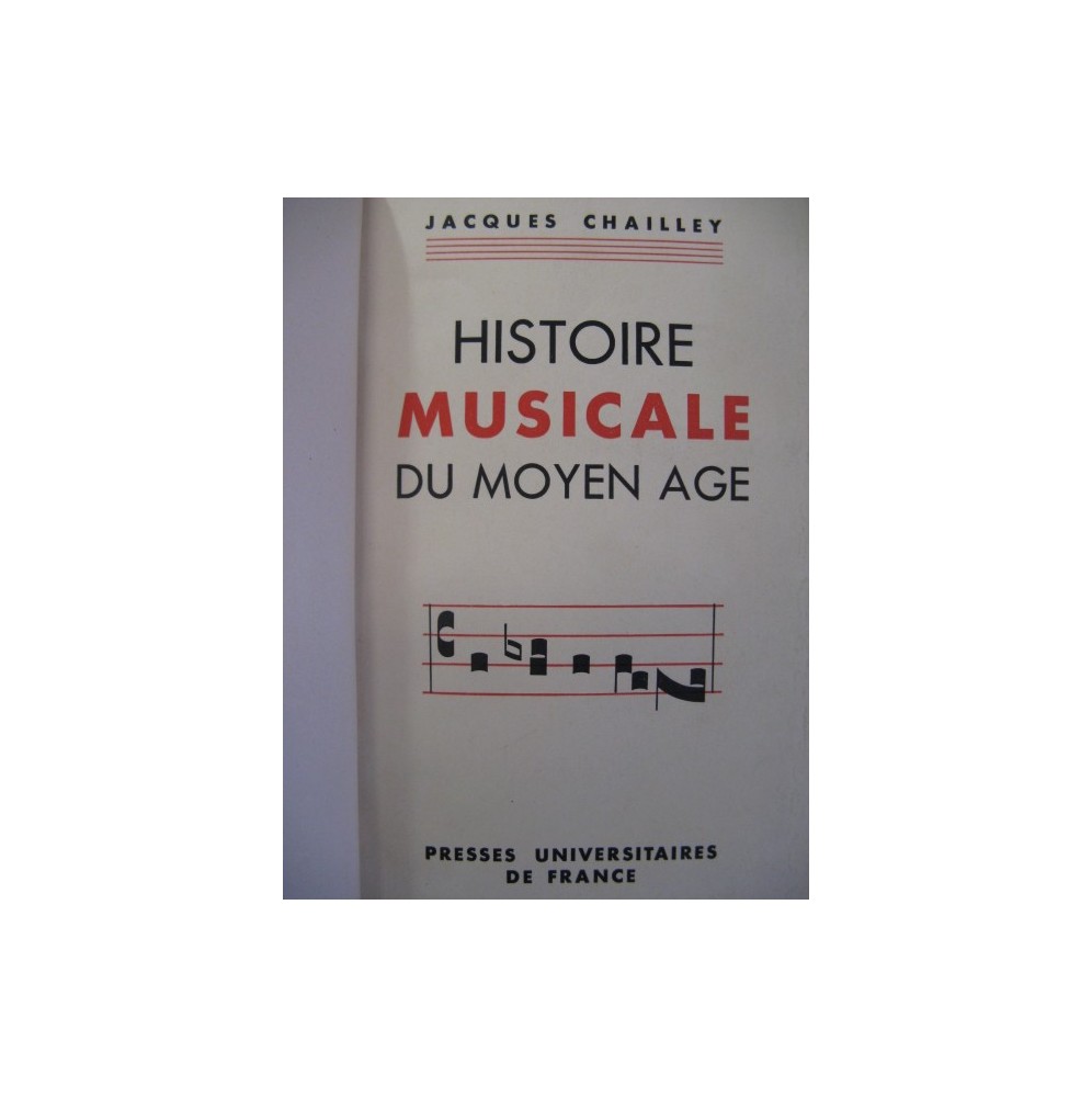 CHAILLEY Jacques Histoire Musicale du Moyen Age 1950