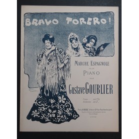 GOUBLIER Gustave Bravo Torero ! Piano