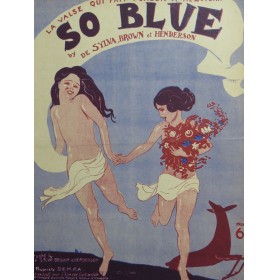 DE SYLVA B. G. BROWN Lew et HENDERSON Ray So Blue 1927