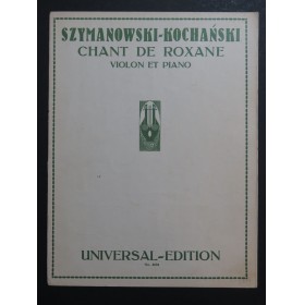 SZYMANOWSKI Karol Chant de Roxane Violon Piano 1926