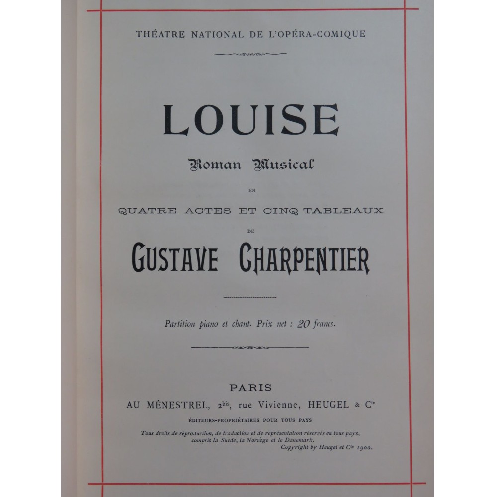 CHARPENTIER Gustave Louise Opéra Chant Piano 1911