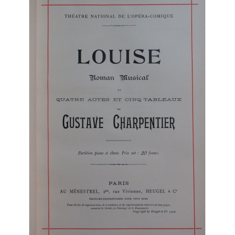 CHARPENTIER Gustave Louise Opéra Chant Piano 1911