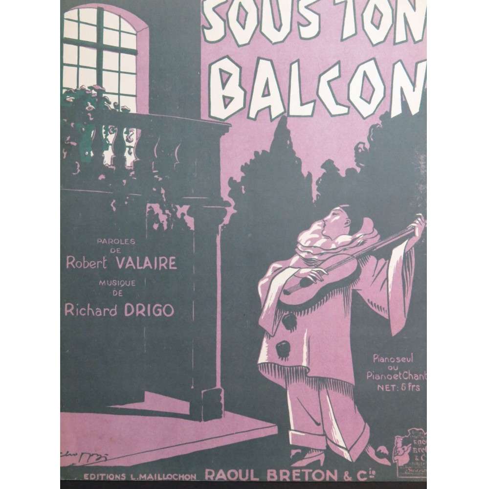 DRIGO Richard Sous ton Balcon Chant Piano 1928