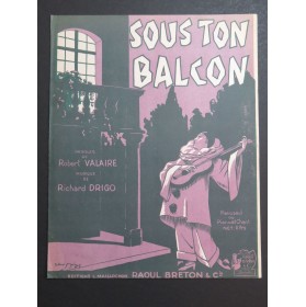 DRIGO Richard Sous ton Balcon Chant Piano 1928