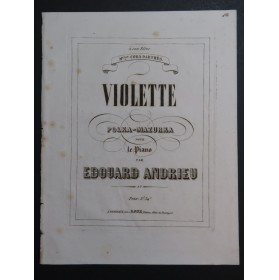 ANDRIEU Edouard Violette Piano XIXe siècle