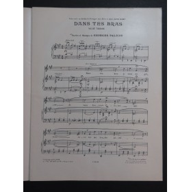 PALICOT Georges Dans Tes Bras Chant Piano 1913