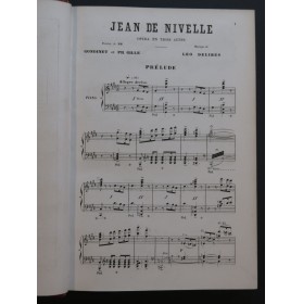 DELIBES Léo Jean de Nivelle Opéra Piano Chant 1880