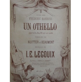 LEGOUIX Isidore-Edouard Un Othello Opérette Chant Piano 1863