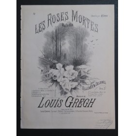 GREGH Louis Les Roses Mortes Chant Piano ca1876