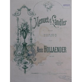 HOLLAENDER Alexis Menuet et Ländler op 27 Piano ca1880