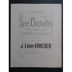 KRIEGER J. Léon Les Clochettes Piano ca1845