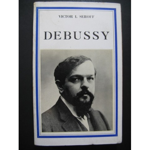 SEROFF Victor L. Debussy