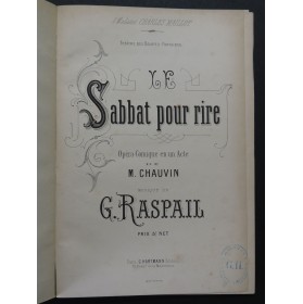 RASPAIL G. Le Sabbat pour rire Opérette Chant Piano 1877