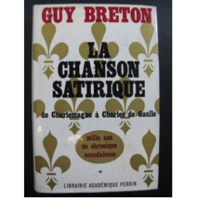 BRETON Guy La Chanson Satirique de Charlemagne à Charles de Gaulle 1967