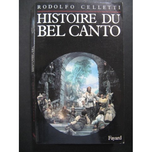 CELLETTI Rodolfo Histoire du bel canto 1987