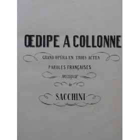 SACCHINI Antonio Oedipe à Colone Opéra Piano Chant XIXe