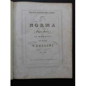 BELLINI Vincenzo Norma Opéra Chant Piano ca1840
